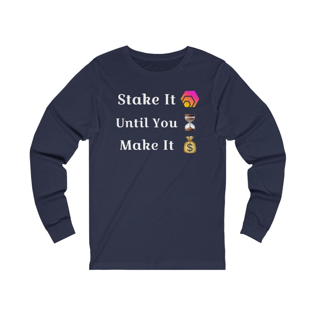 Stake It Until You Make It HEX Unisex Jersey Long Sleeve Tee