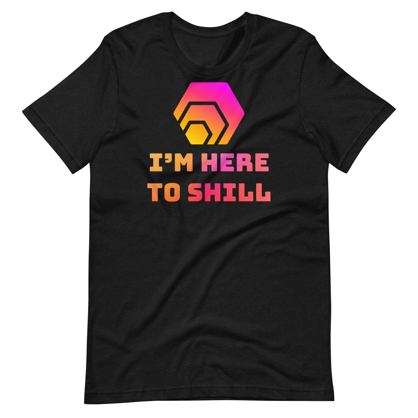 HEX - I'm Here To Shill Unisex T-Shirt