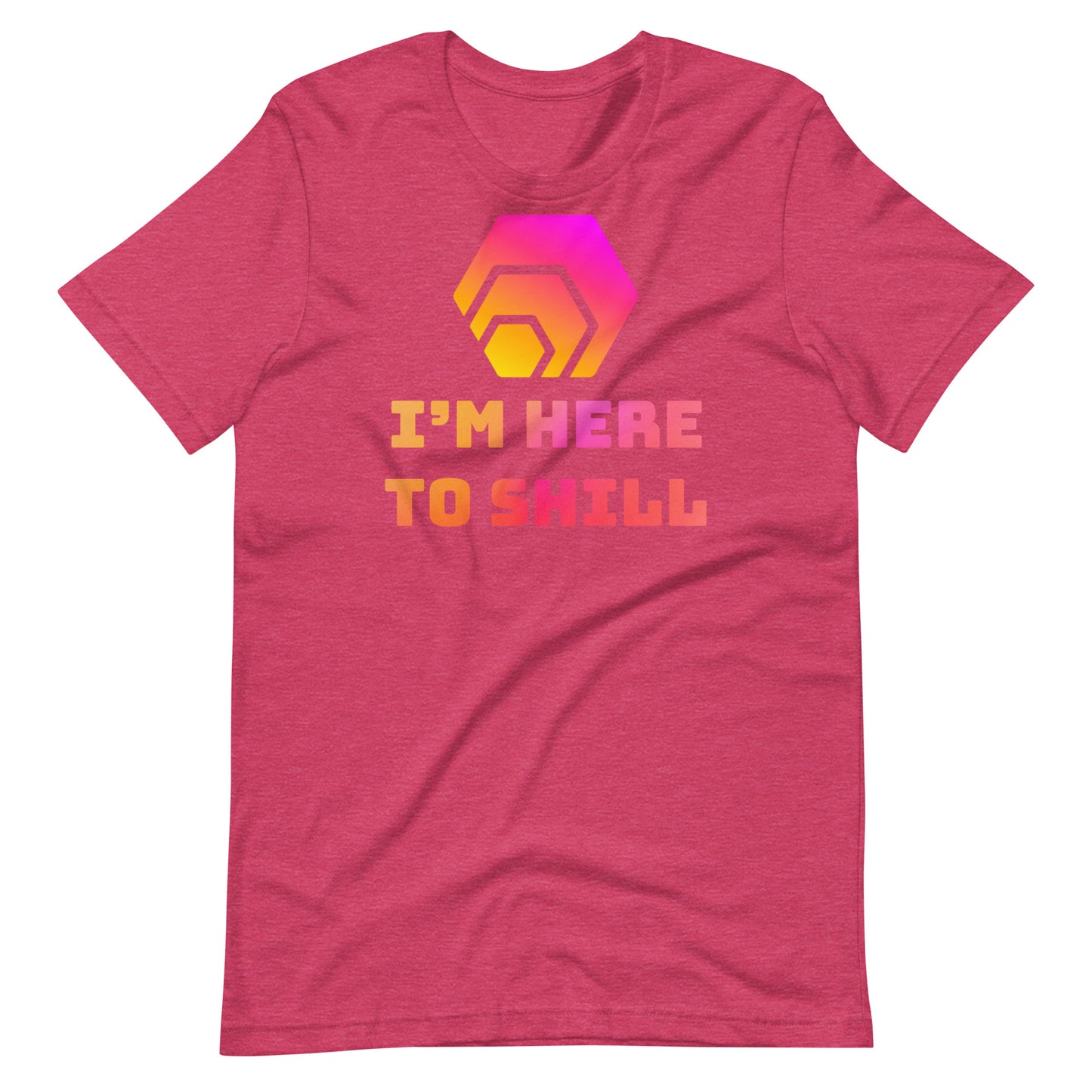 HEX - I'm Here To Shill Unisex T-Shirt