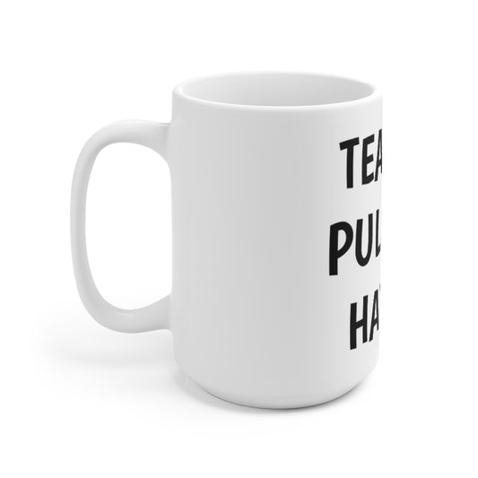 Tears of Pulse Haters Ceramic Mug 15oz