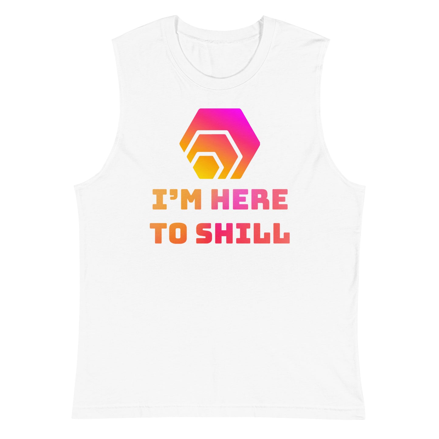 HEX I'm Here To Shill Unisex Muscle Shirt