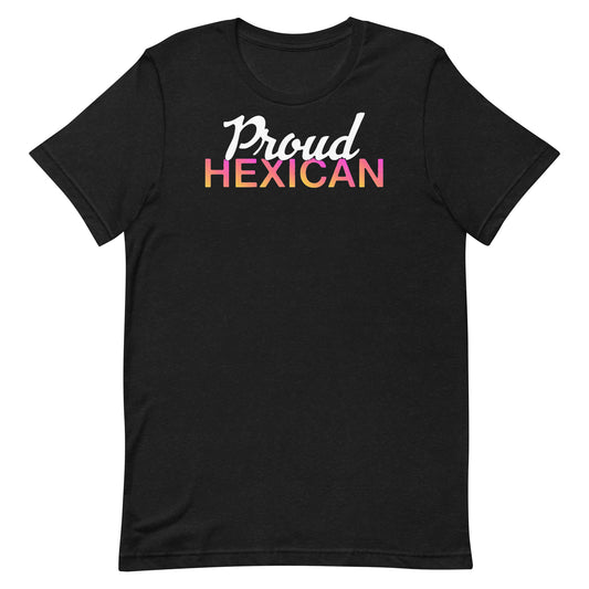 Proud Hexican Unisex T-Shirt