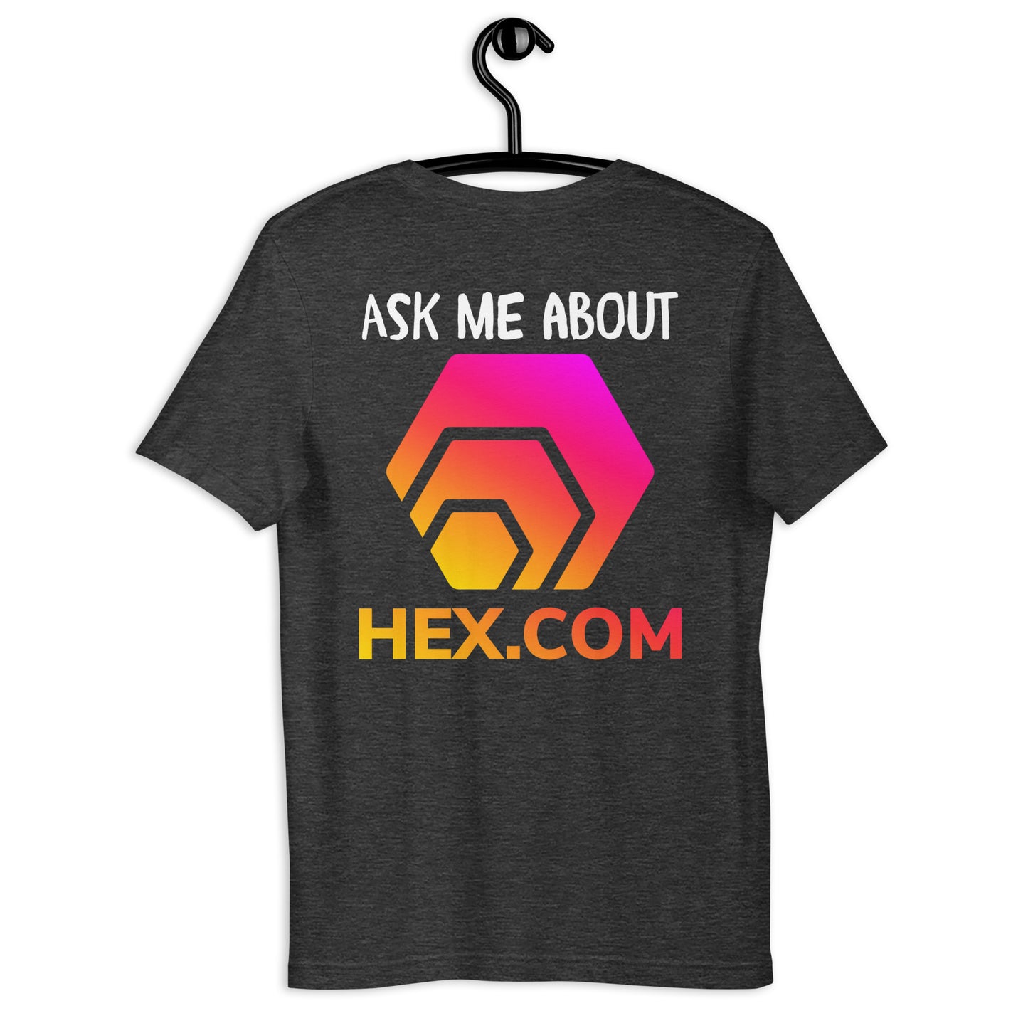 Ask Me About HEX.COM - Unisex T-Shirt (Front and Back Print)