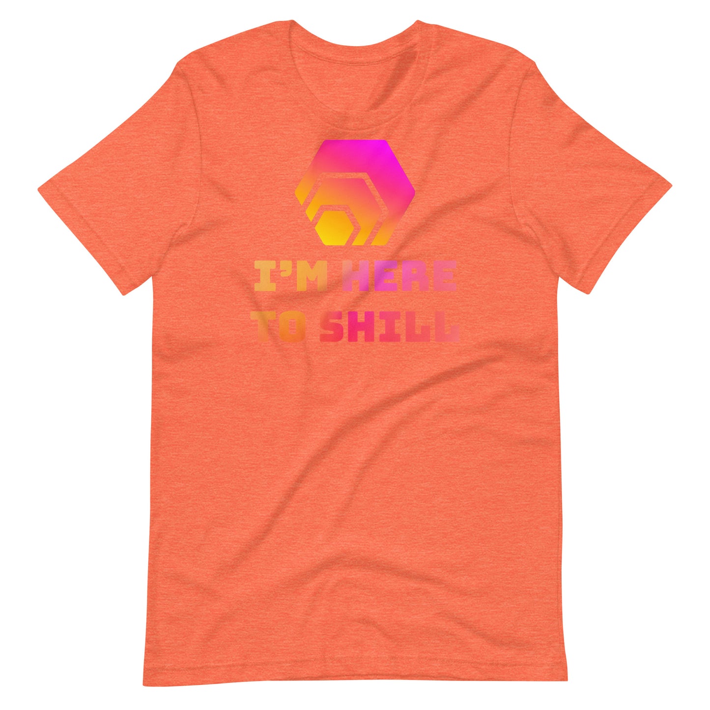 HEX - I'm Here To Shill Unisex T-Shirt